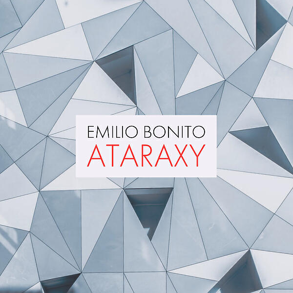 Emilio Bonito - Ataraxy