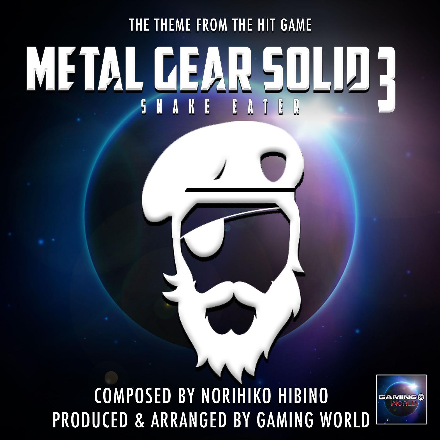 Gaming World - Metal Gear Solid 3: Snake Eater Theme (From 