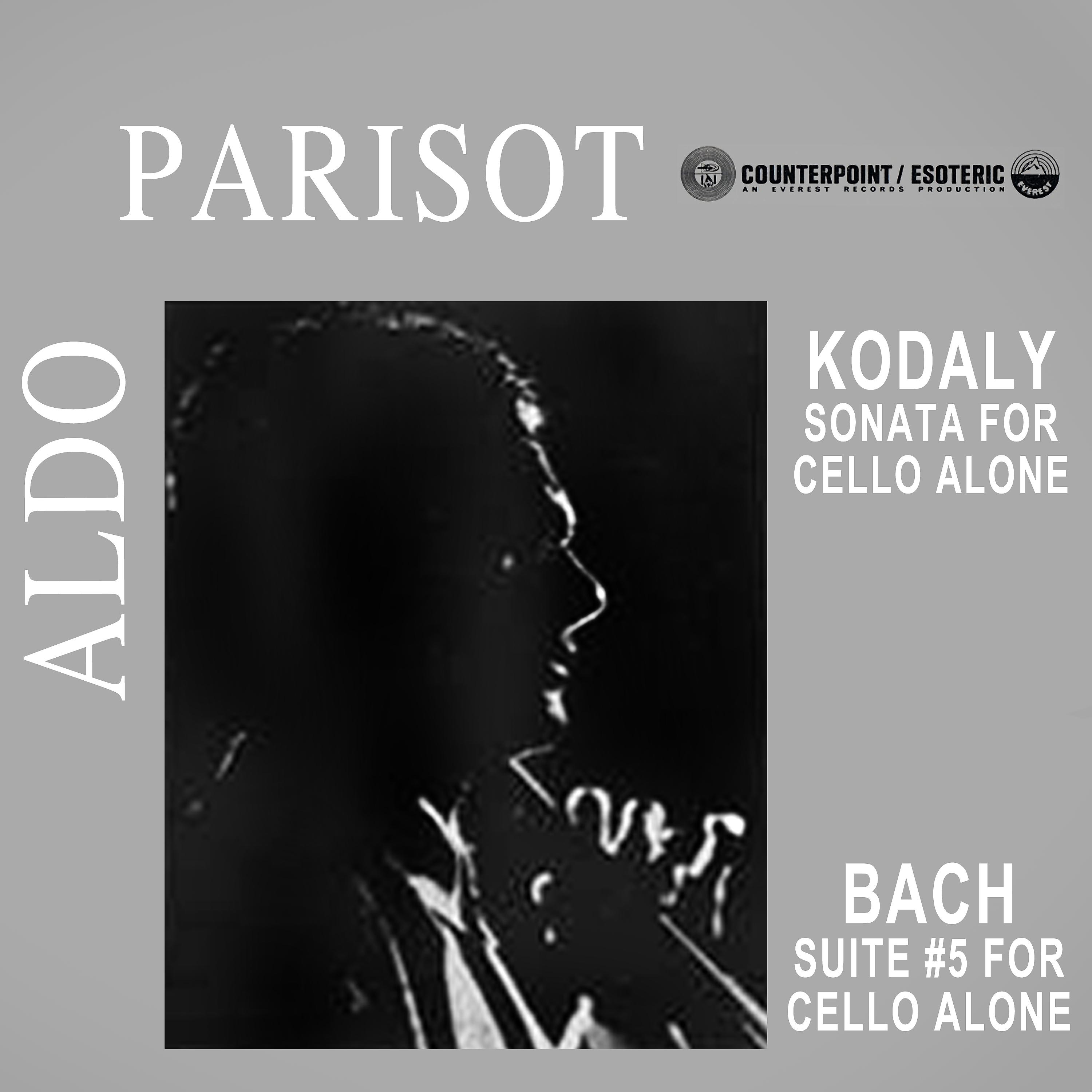 Постер альбома Kodaly Sonata For Cello Alone / Bach Suite #5 For Cello Alone