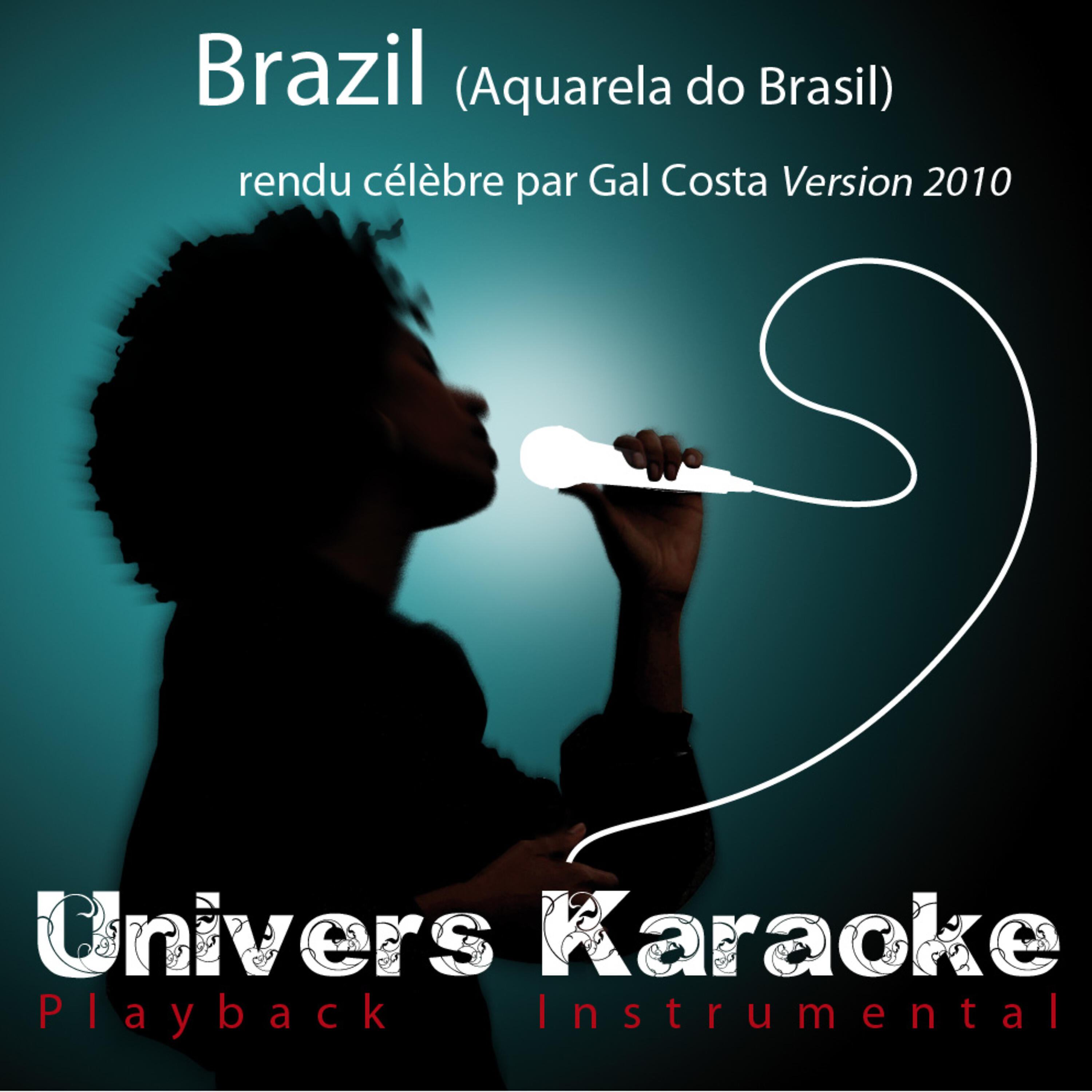 Univers Karaoké - Brazil (Aquarela de Brasil) [Rendu célèbre par Gal Costa] {Version karaoké}