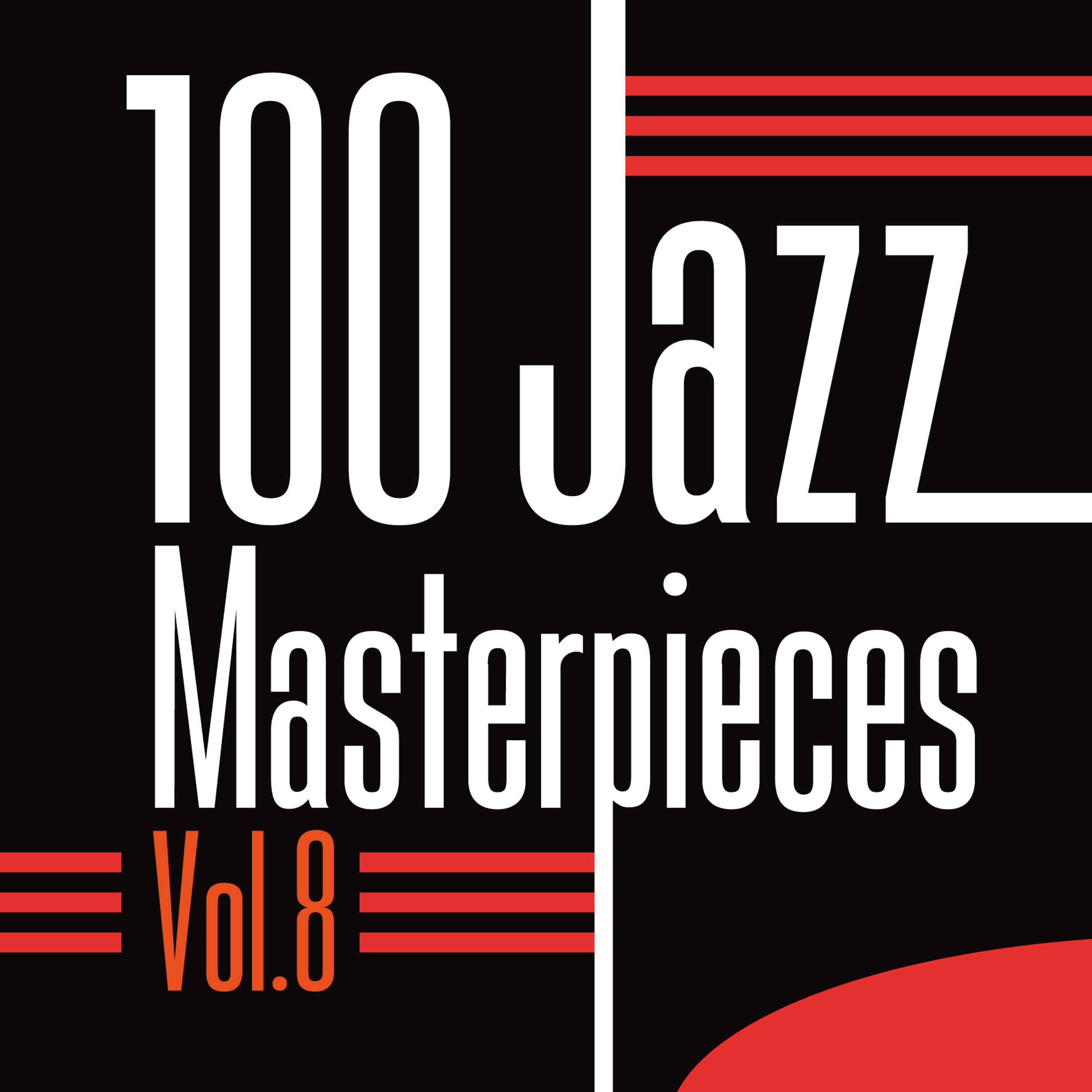 Постер альбома 100 Jazz Masterpieces, Vol. 8