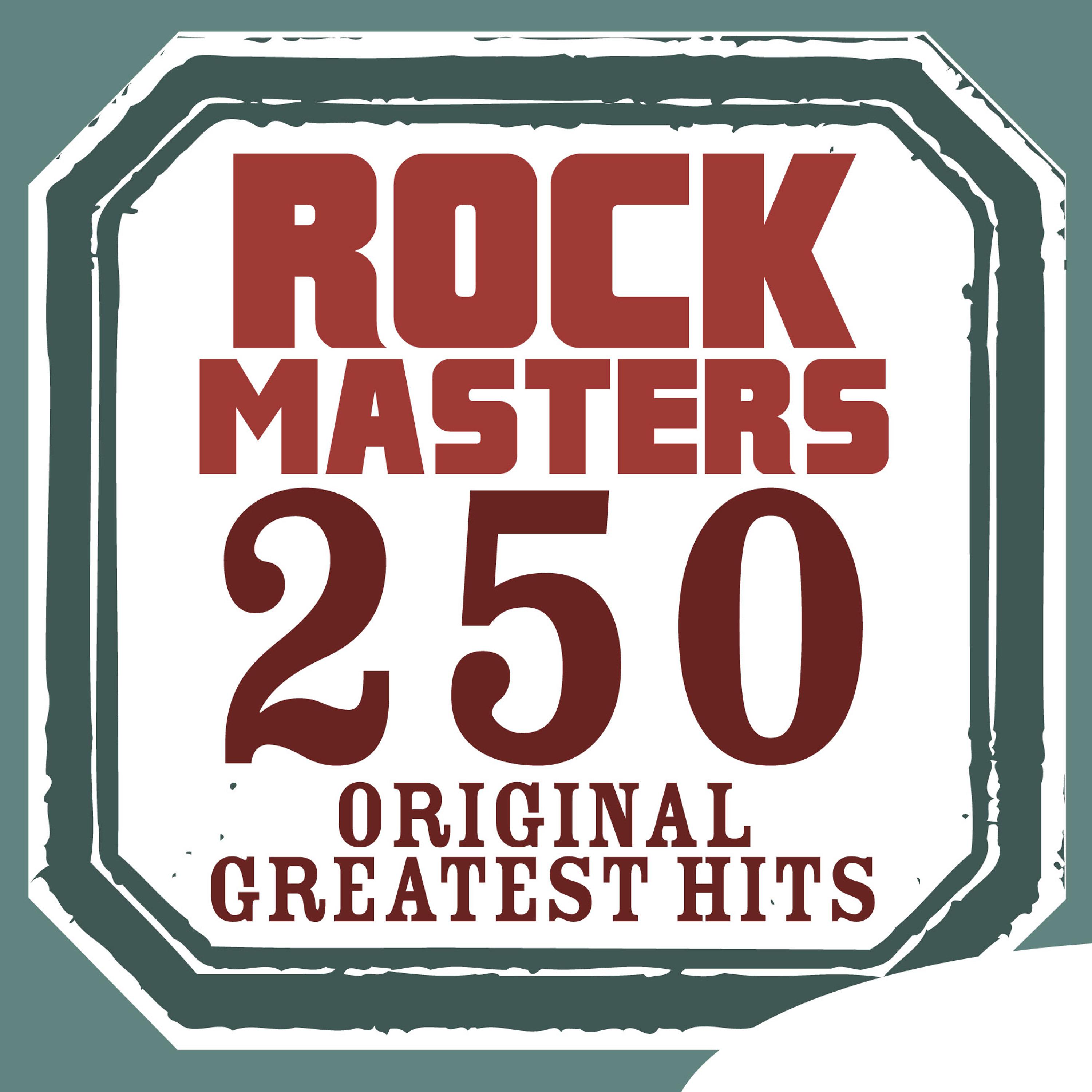 Постер альбома Rock Masters - 250 Original Greatest Hits