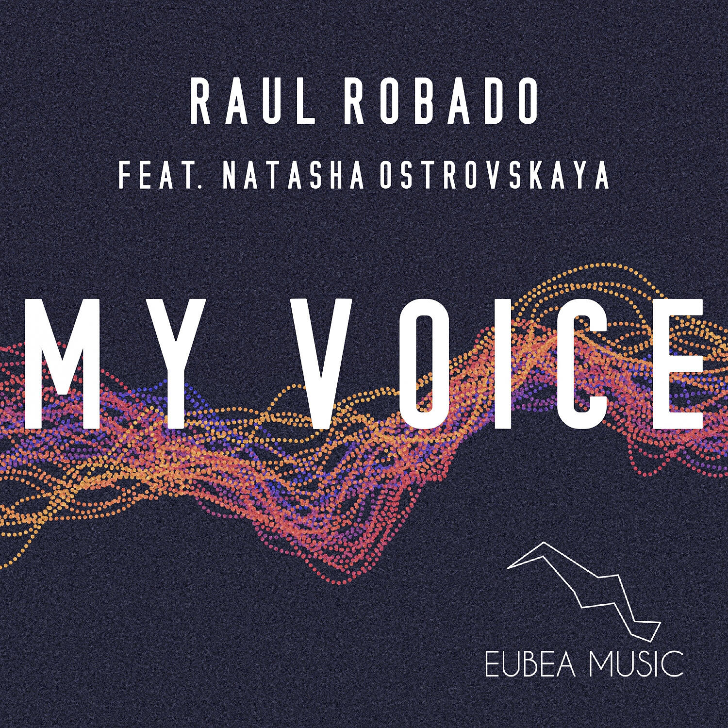 Raul Robado - My Voice (feat. Natasha Ostrovskaya) (Vocal Mix)