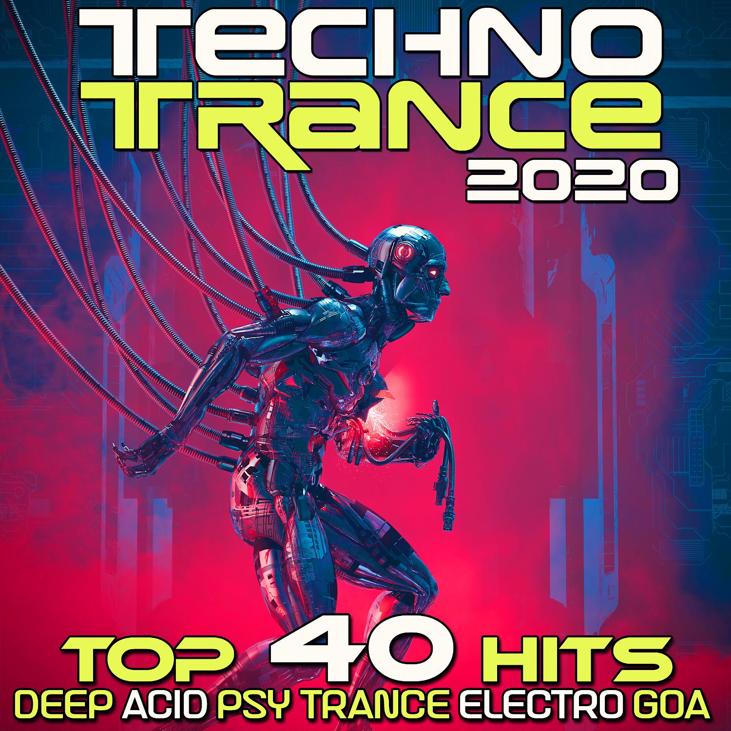 Постер альбома Techno Trance 2020 Top 40 Hits Deep Acid Psy Trance Electro Goa