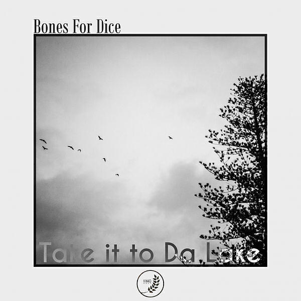 Bones For Dice - Take it to Da Lake (Ken Aoki Remix #1)