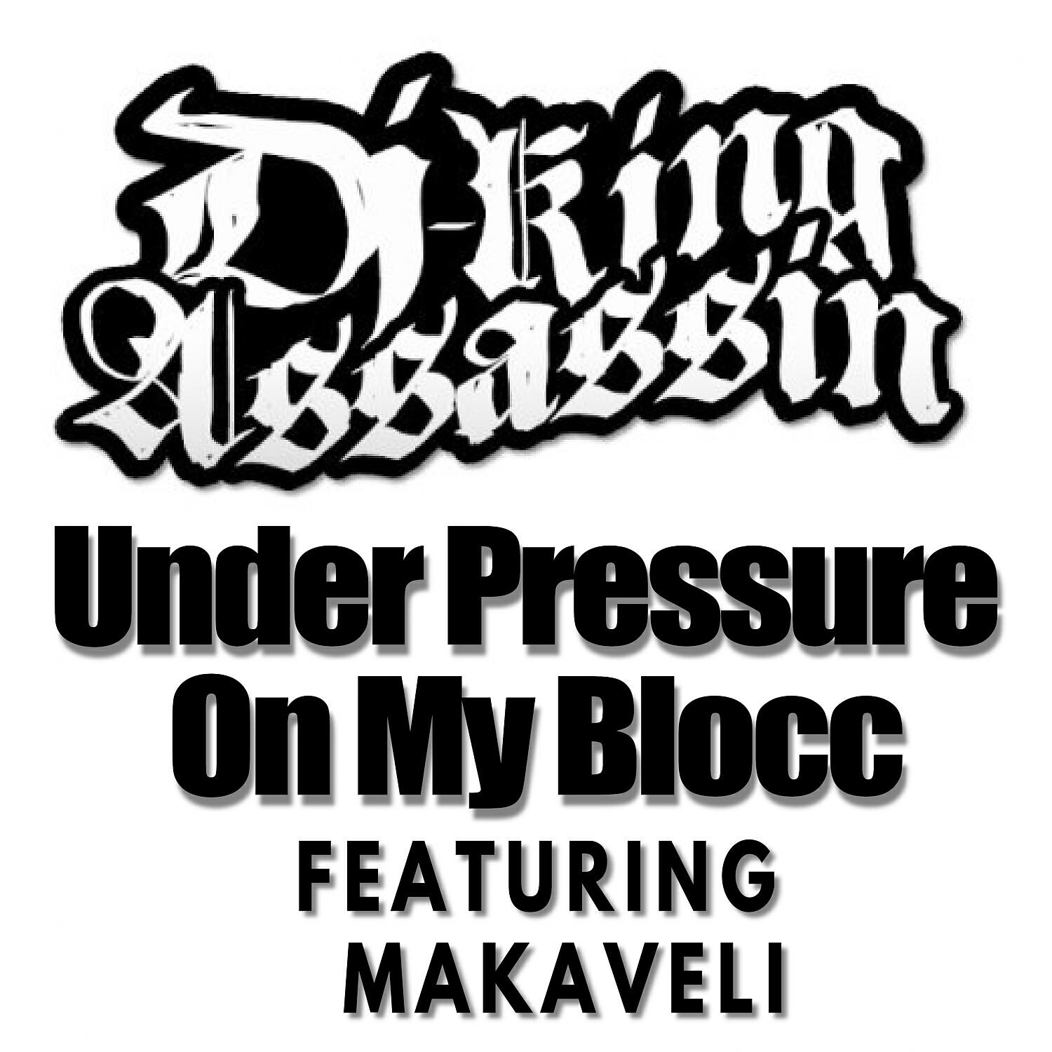 DJ King Assassin - Under Pressure On My Blocc (feat. Makaveli)