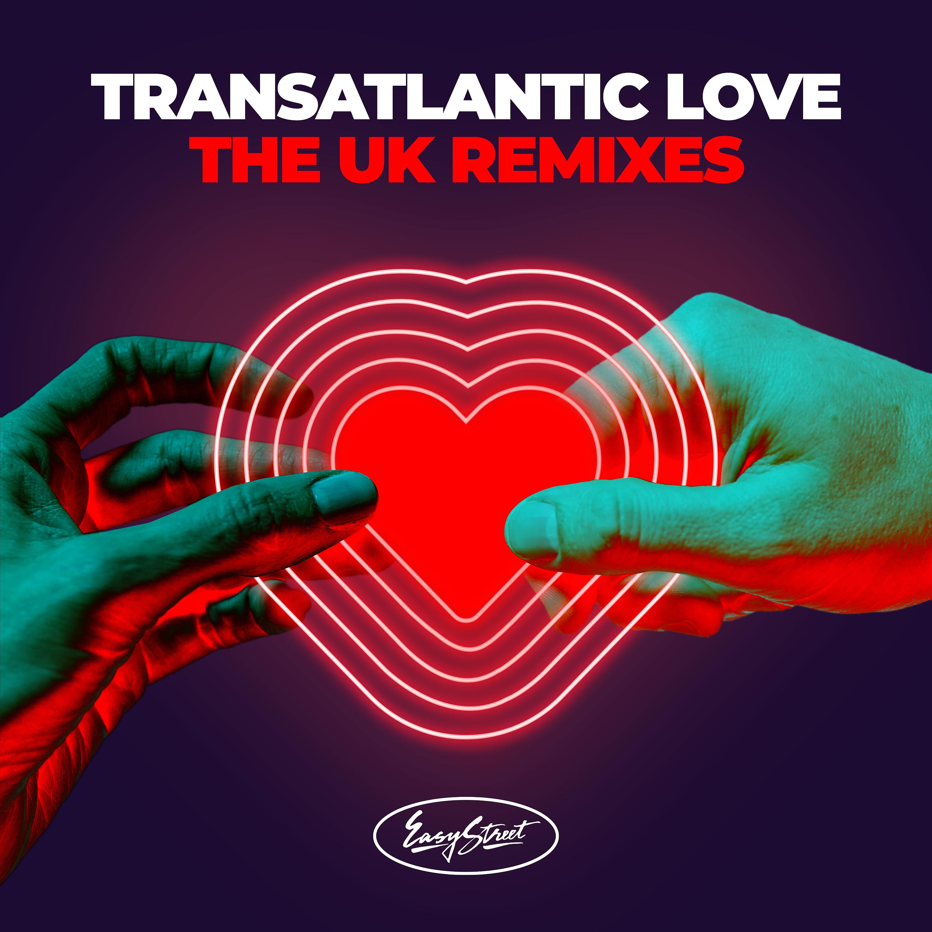 Постер альбома Transatlantic Love - The UK Remixes