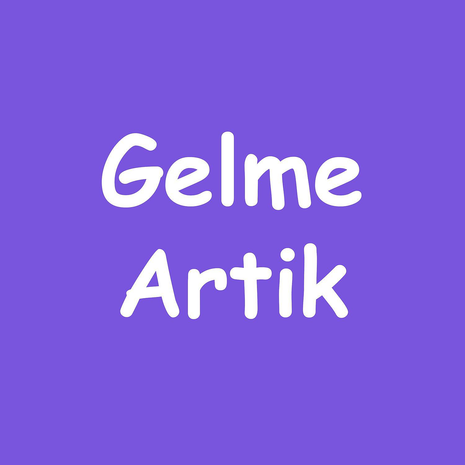 Постер альбома Gelme Artık