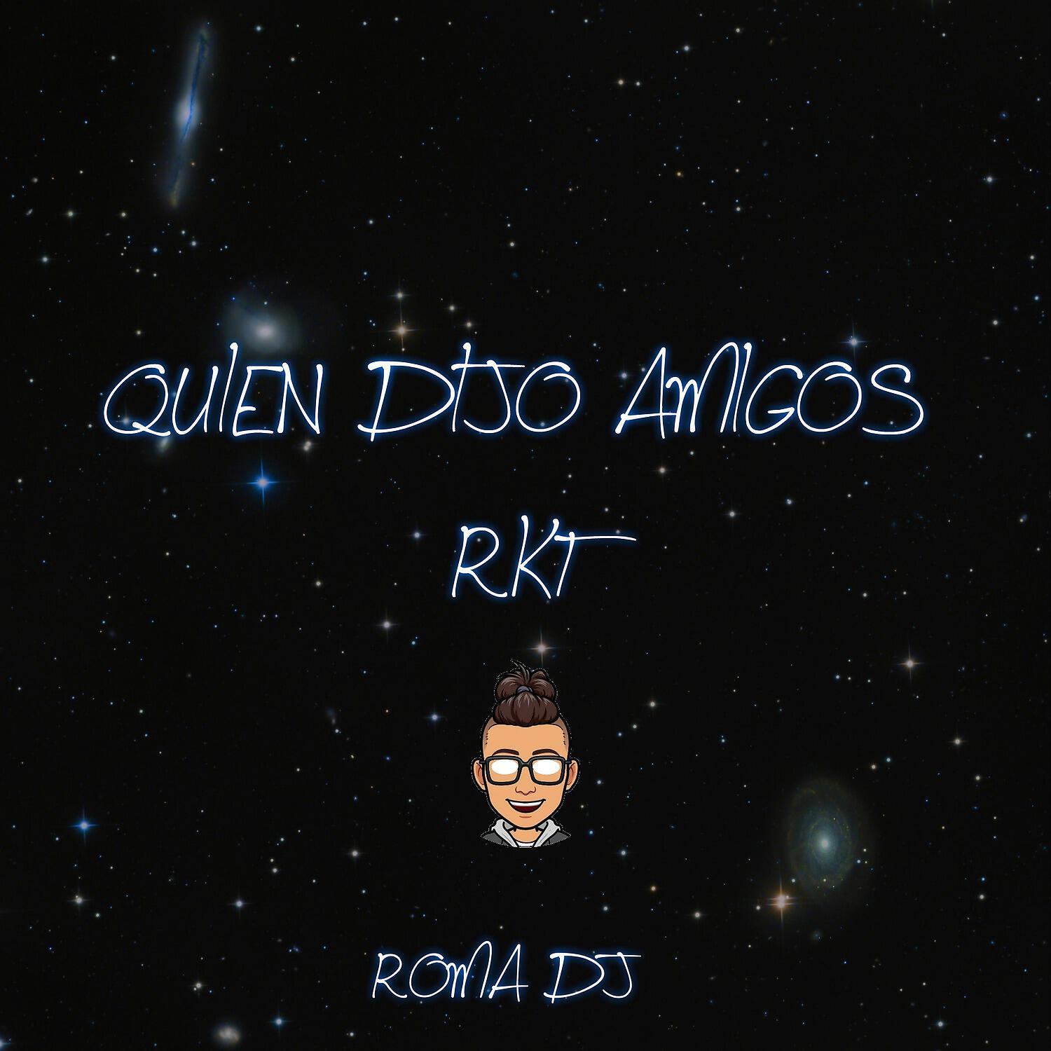 Roma Dj - Quién Dijo Amigos (Remix)