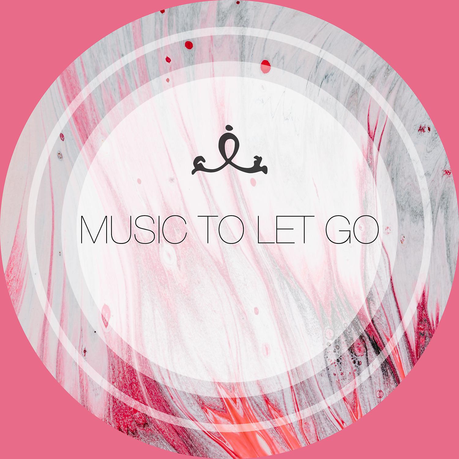 Постер альбома Music to Let Go