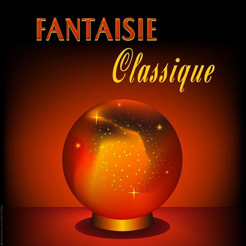 Постер альбома Fantaisie classique - Classics for Relaxing