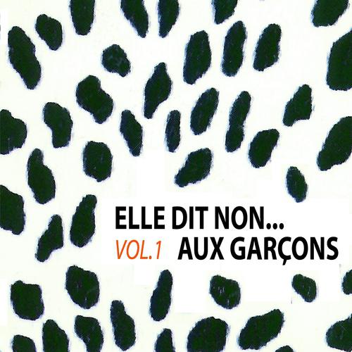 Постер альбома Elle dit non aux garçons Vol.1