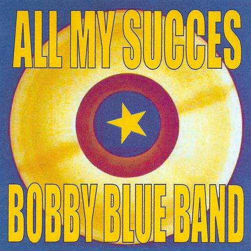 Постер альбома All My Succes - Bobby Blue Band