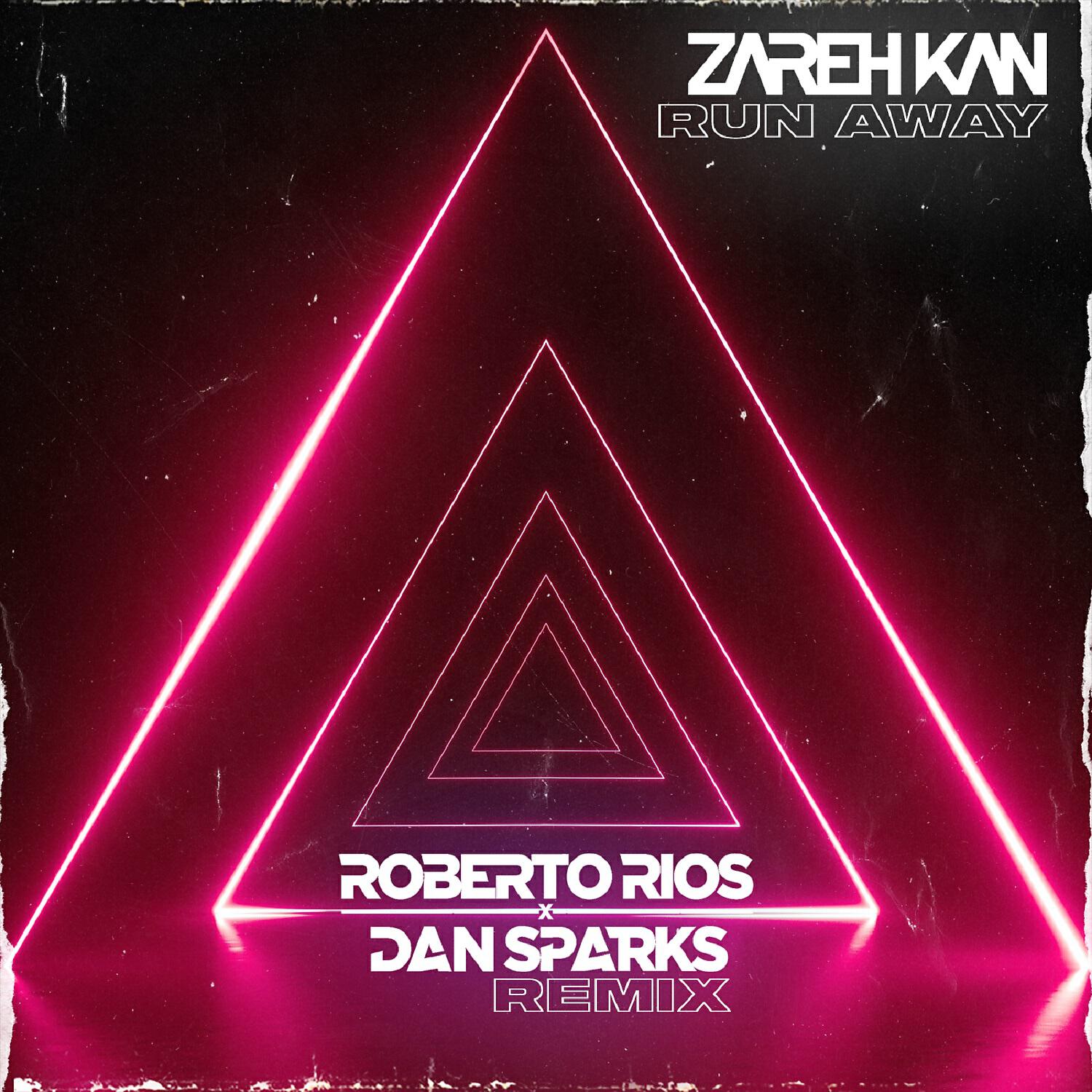 Zareh Kan - Run Away (Roberto Rios X Dan Sparks Remix)