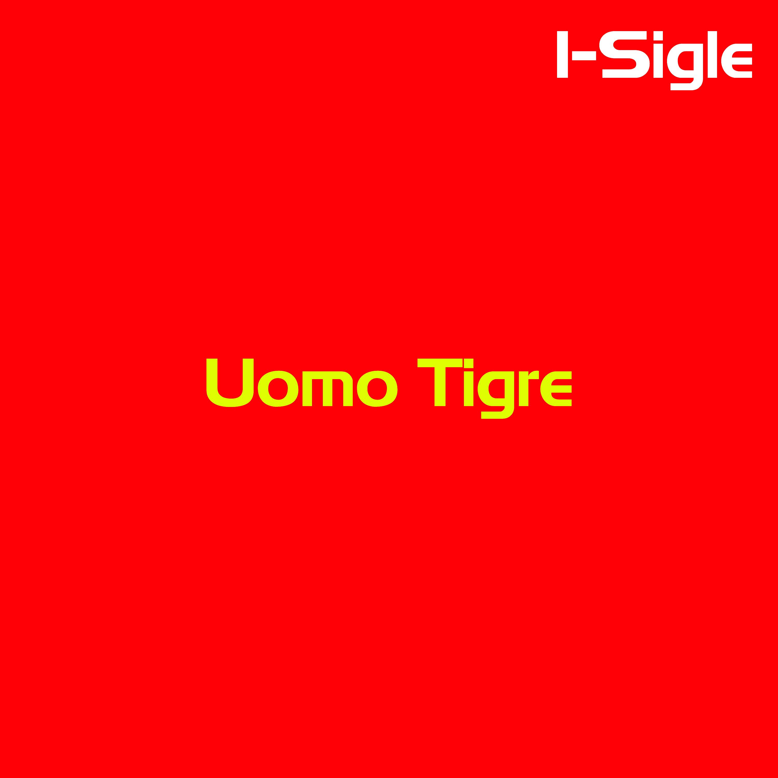 Постер альбома Uomo tigre