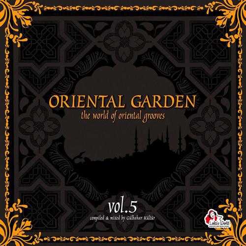 Постер альбома Oriental Garden 5 - The World Oriental Grooves