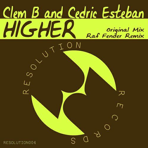 Clem B - Higher (Raf Fender Remix)