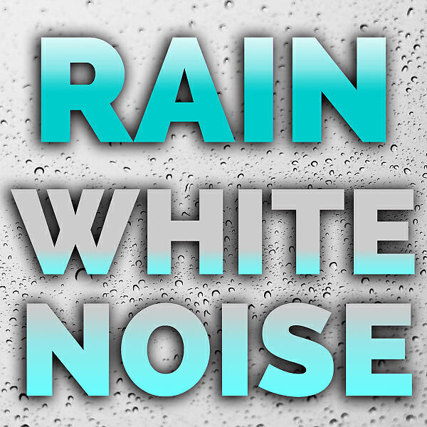 White Noise - Rain White Noise (feat. White Noise & Water Nature Society) (9 Minutes)