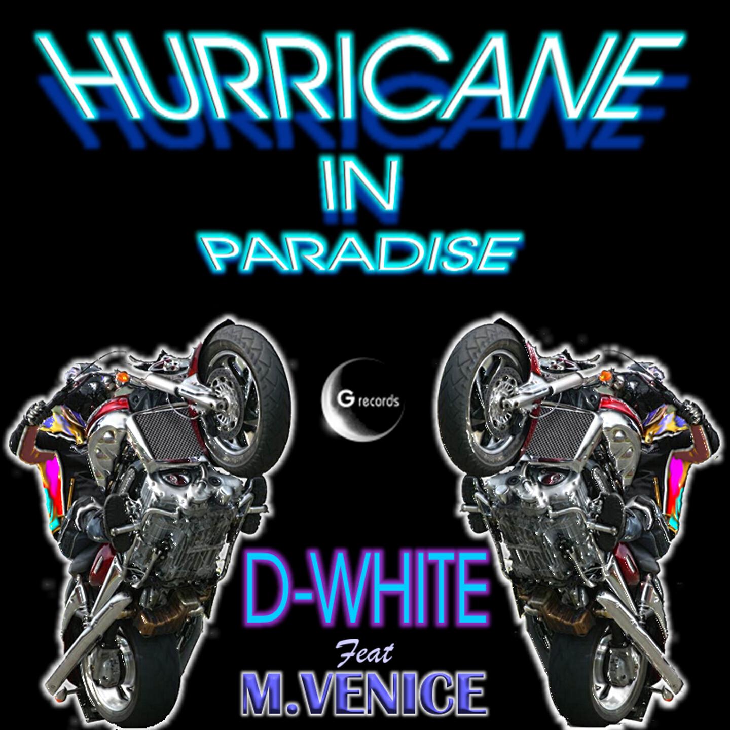 D White - Hurricane in Paradise Feat M Venice (Paradise version)