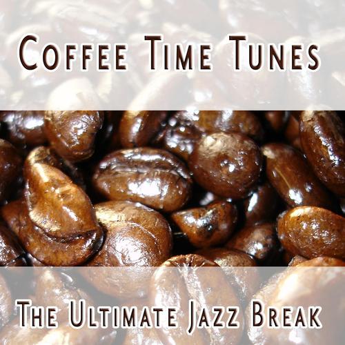 Постер альбома Coffee Time Tunes - The Ultimate Jazz Break