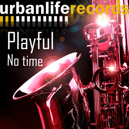 Playful - No Time (Alex Bianchi Remix)