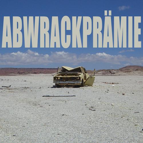 Постер альбома Abwrackprämie