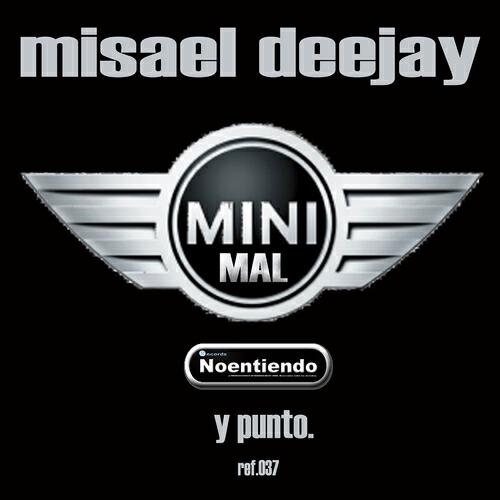 Misael Deejay - Mini Mal Y Punto