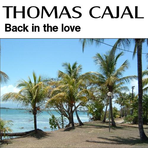 Thomas Cajal - Back in the love (afternoon club mix)