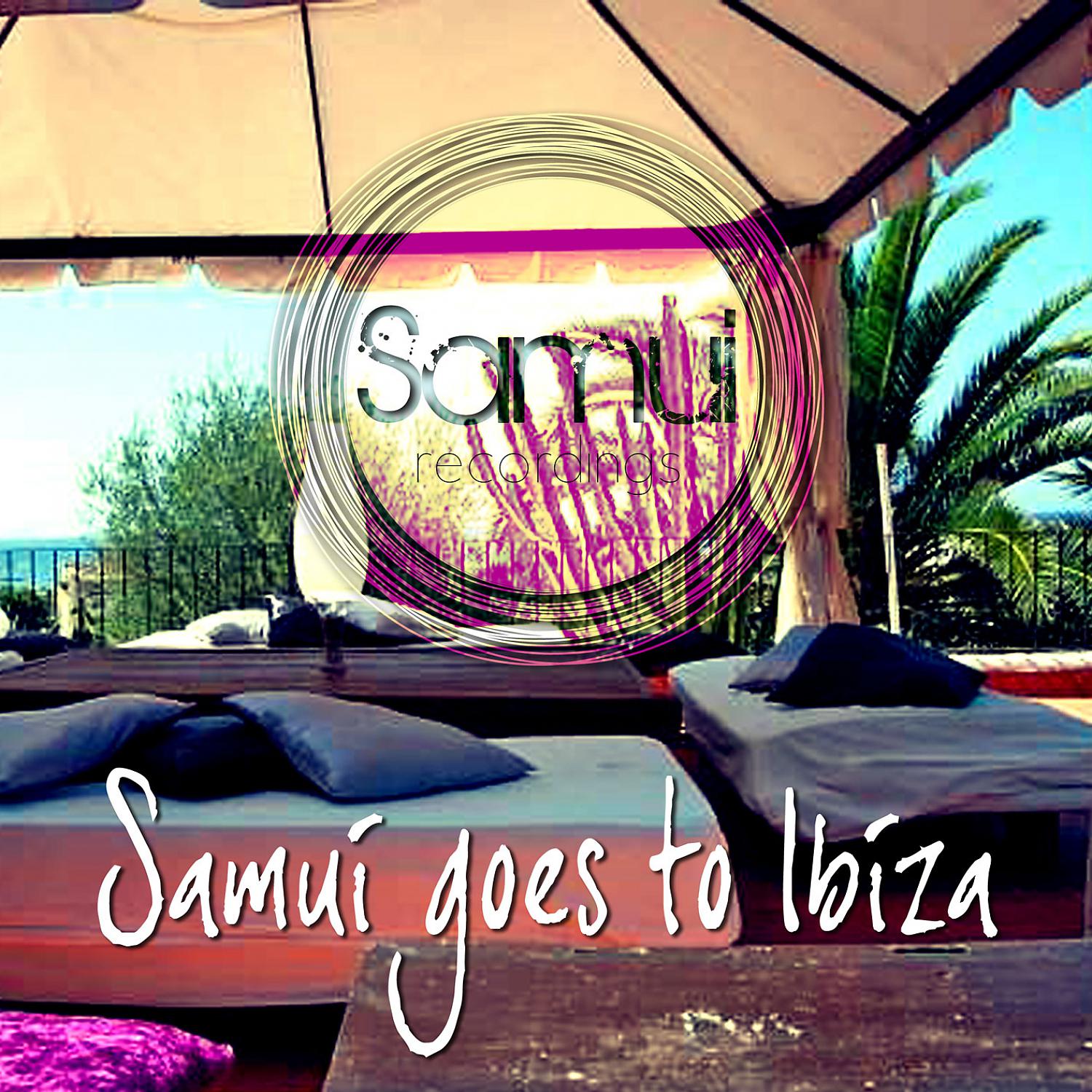 Постер альбома Samui Goes to Ibiza