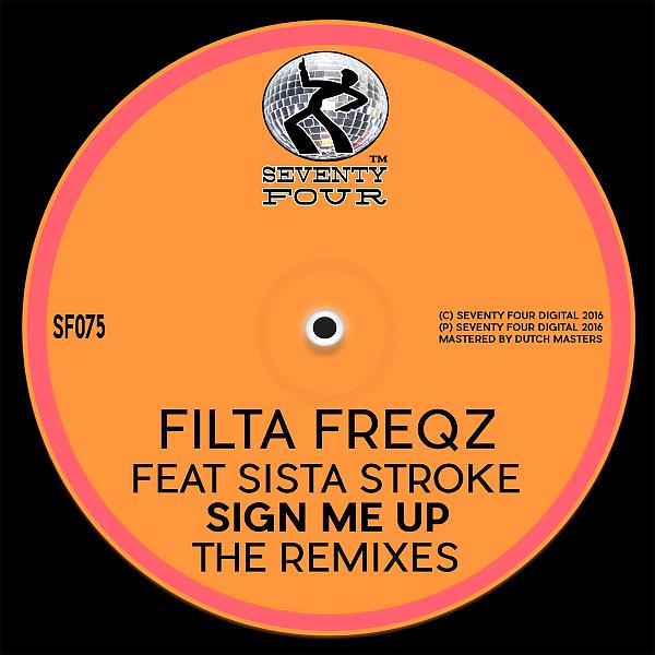 Постер альбома Sign Me Up The Remixes (feat. Sista Stroke)