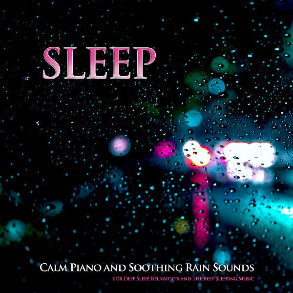 Sleeping Music - Sleeping Music and Asmr Rain Sounds