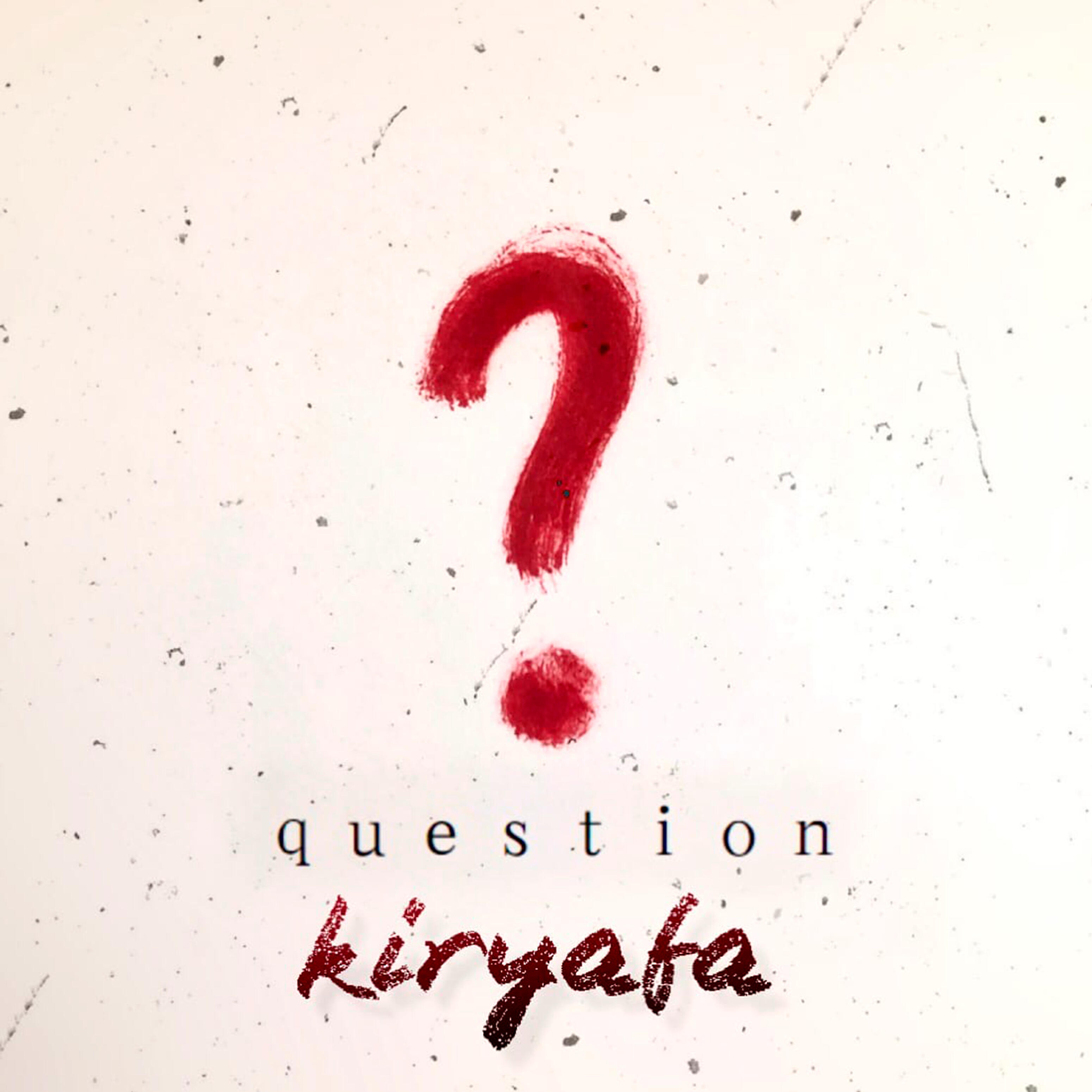 kiryafa - Question