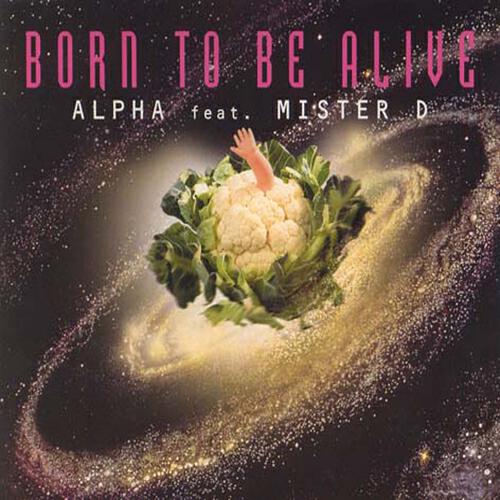 Alpha - Born To Be Alive (U.S. Mix)