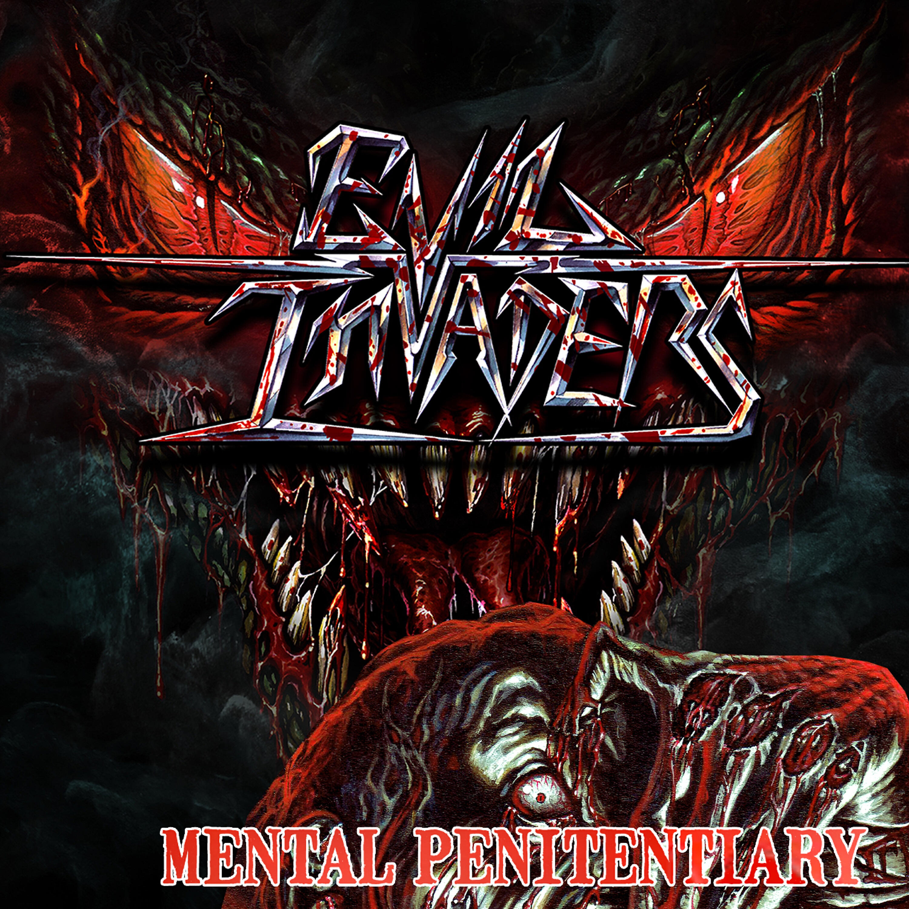 Evil Invaders - Mental Penitentiary
