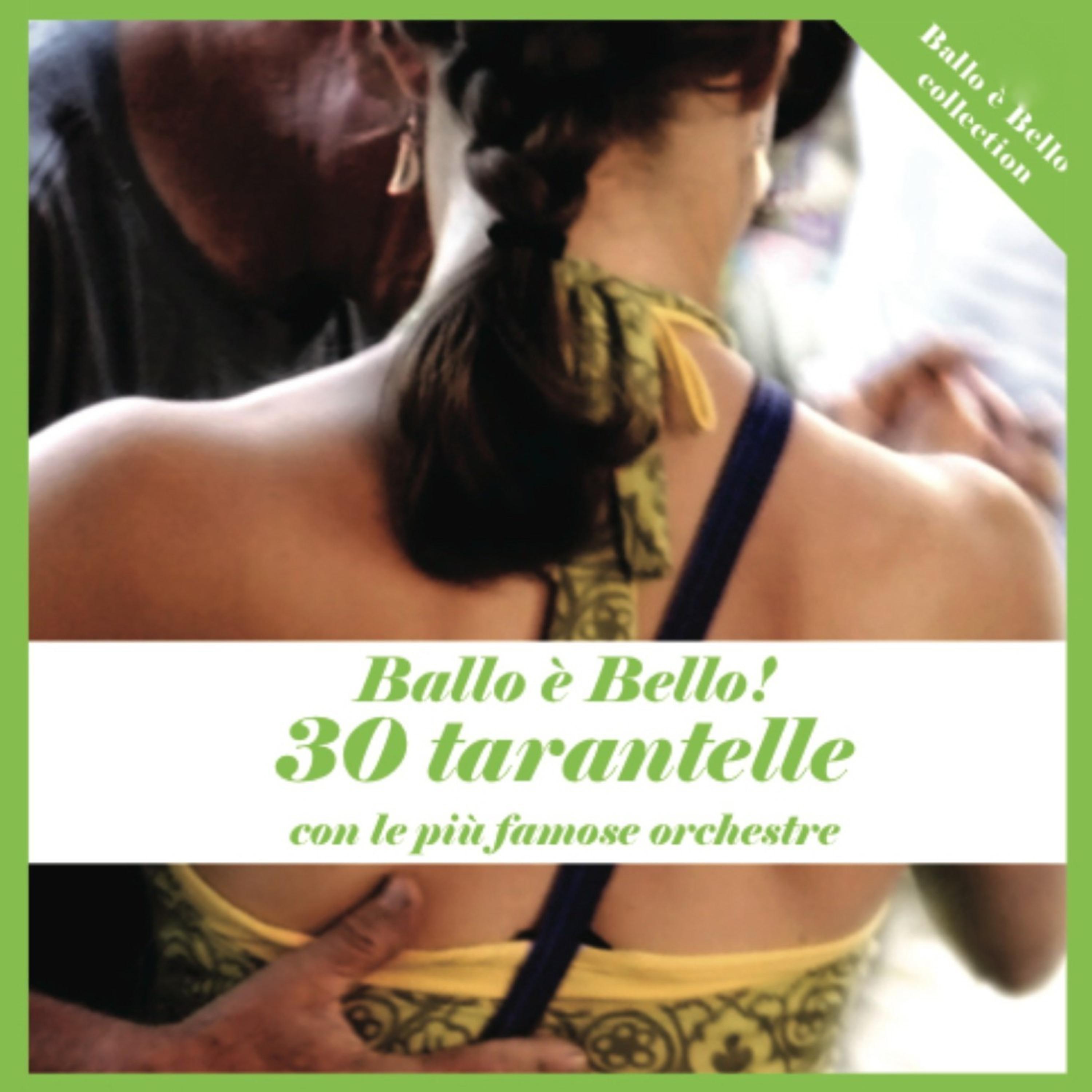 Постер альбома Ballo è bello ! 30 tarantelle con le più famose orchestre