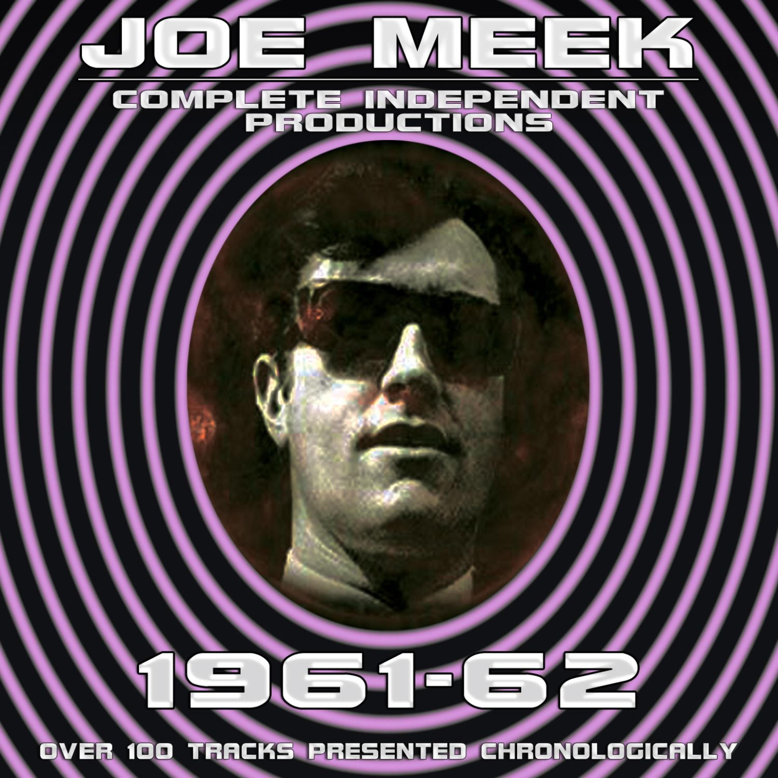 Постер альбома Joe Meek: Complete Independent Productions 1961-62