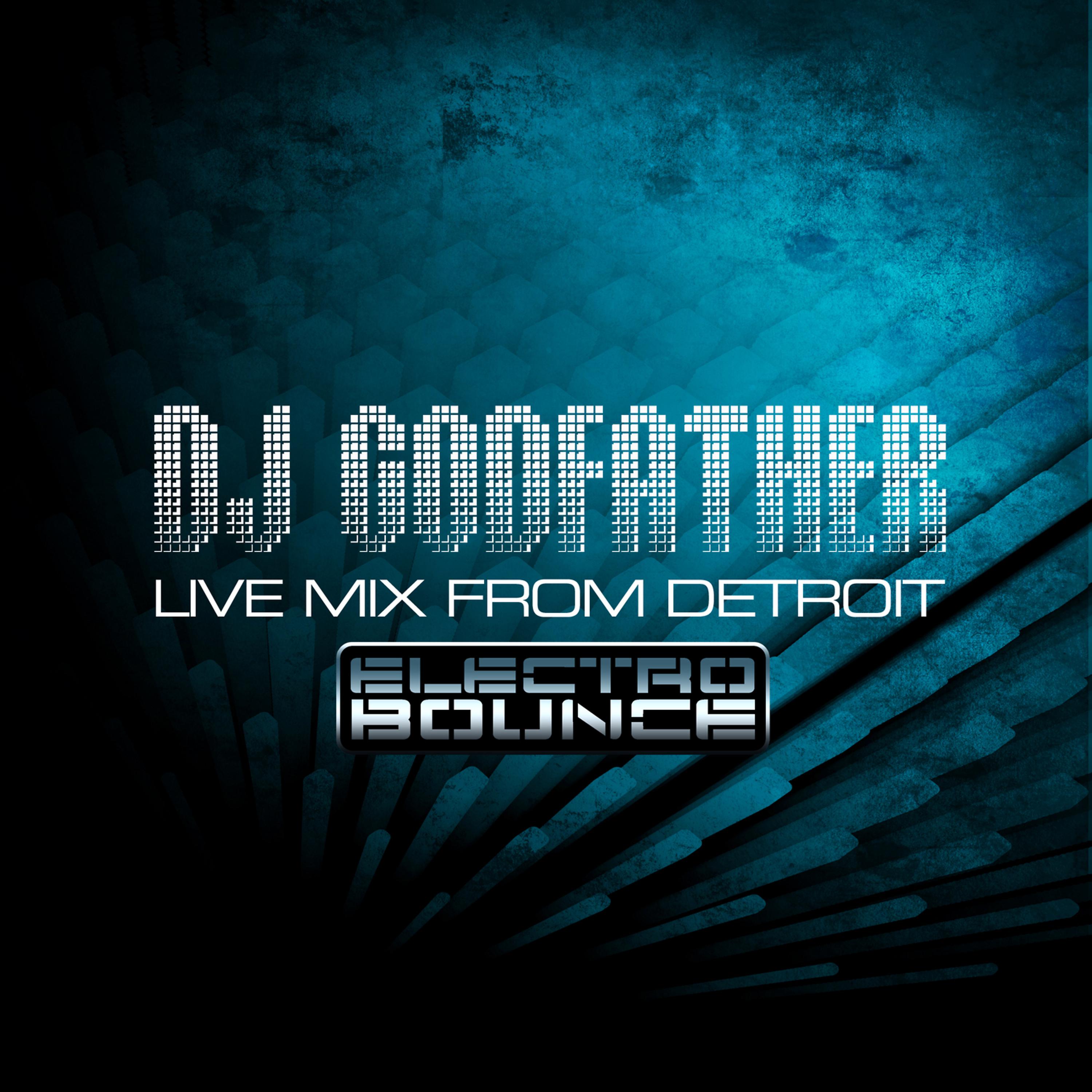Постер альбома Electrobounce Mix (Live from Detroit)