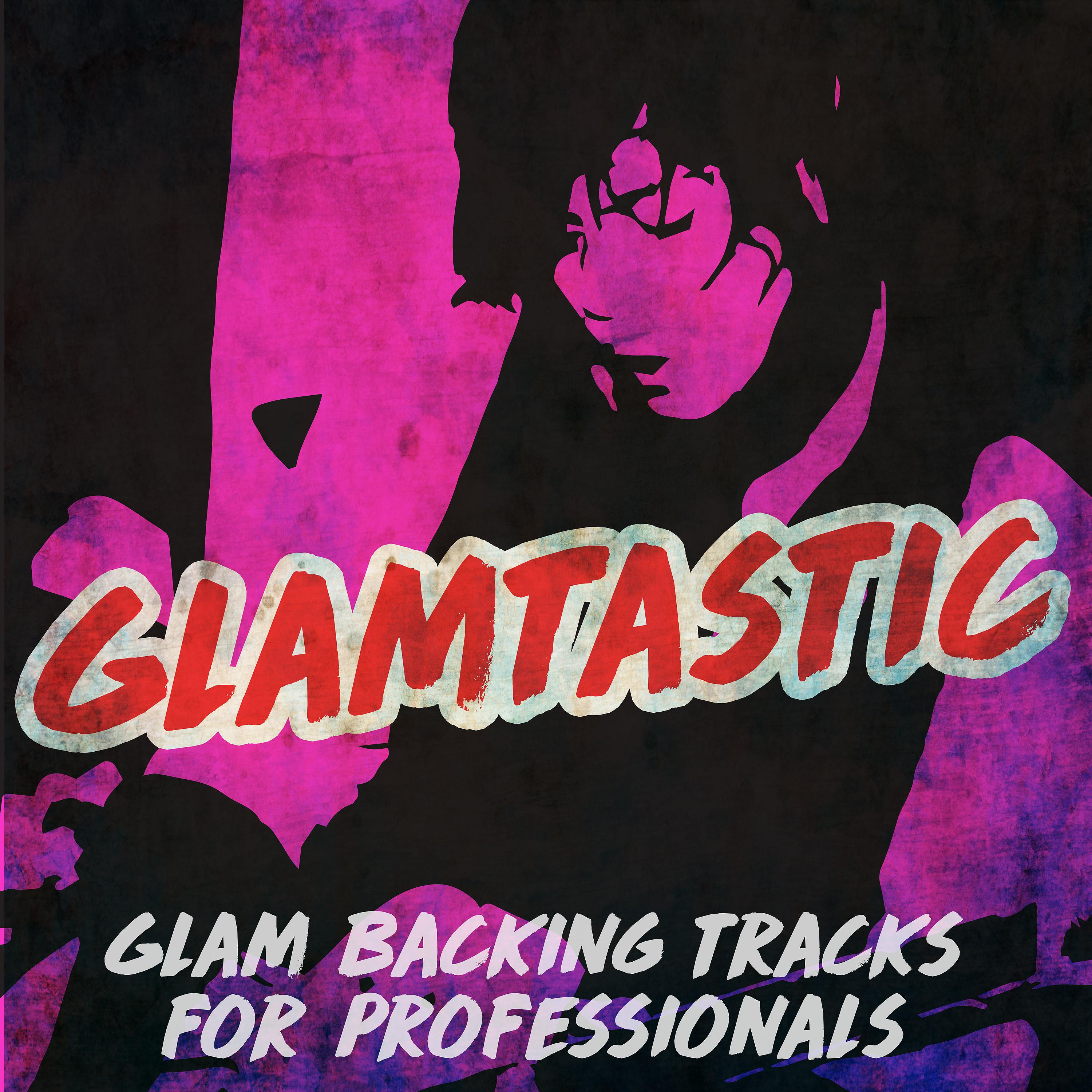 Постер альбома Glamtastic - Glam Backing Tracks for Professionals