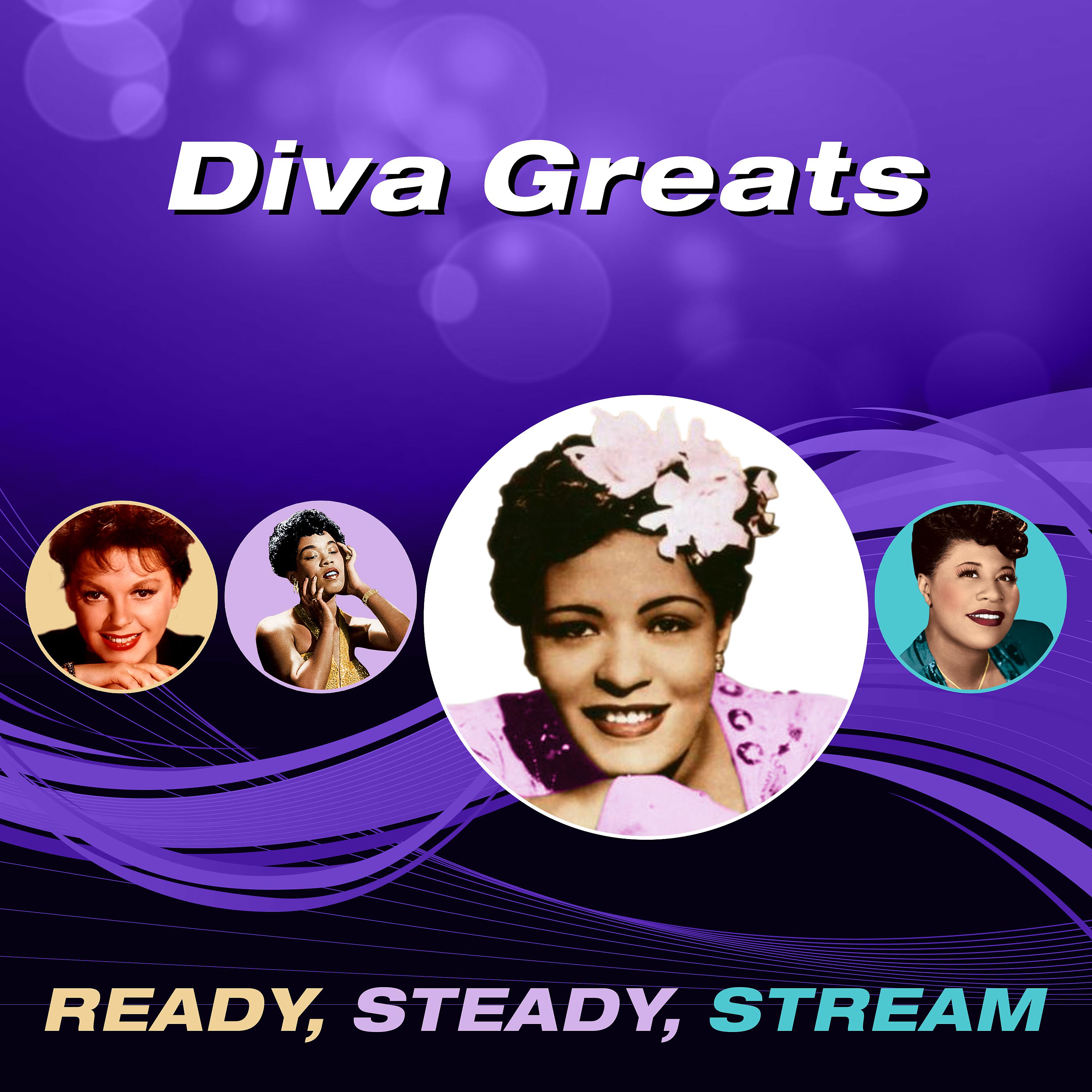 Постер альбома Diva Greats (Ready, Steady, Stream)