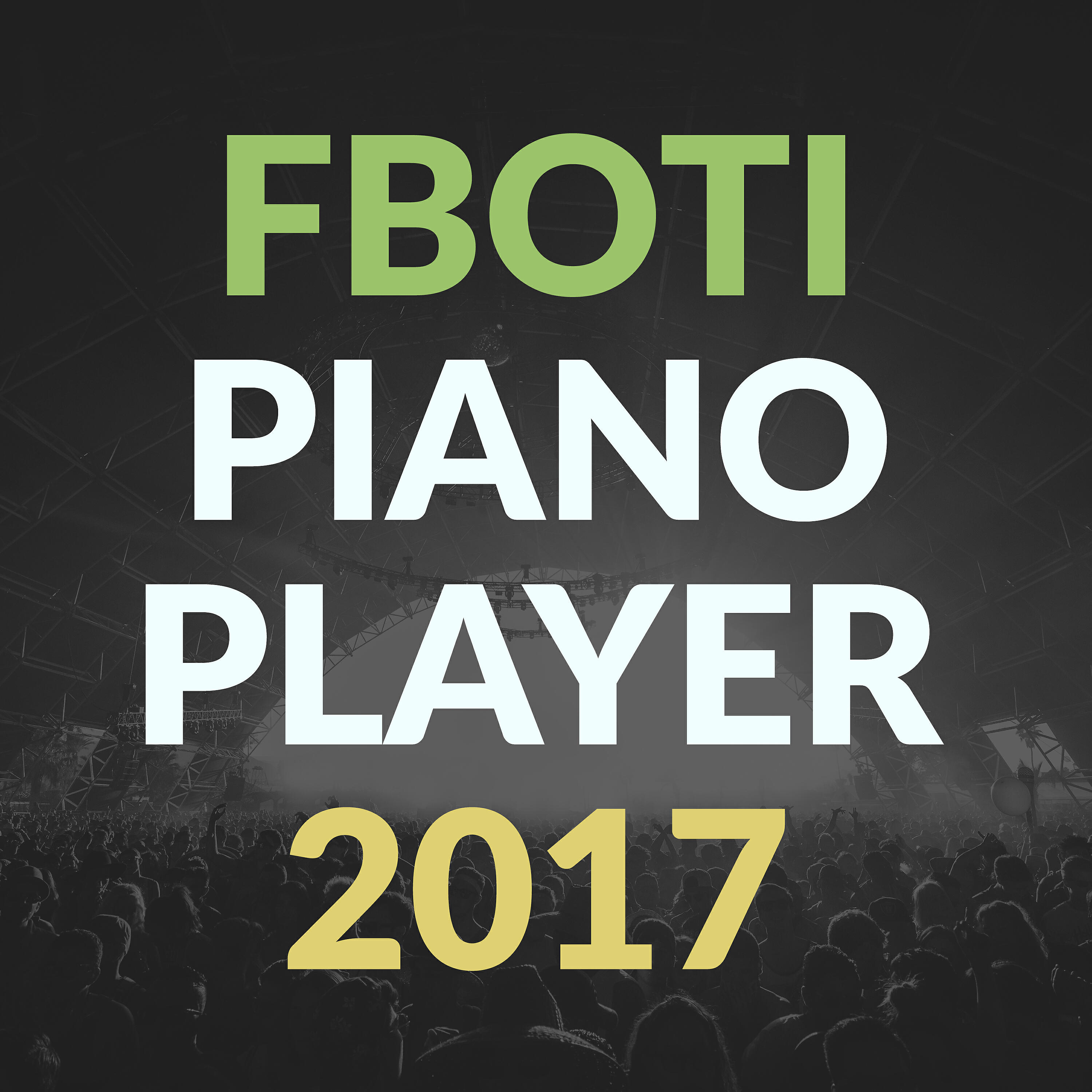 FBOTI - Piano Player 2017 (Radio Edit)