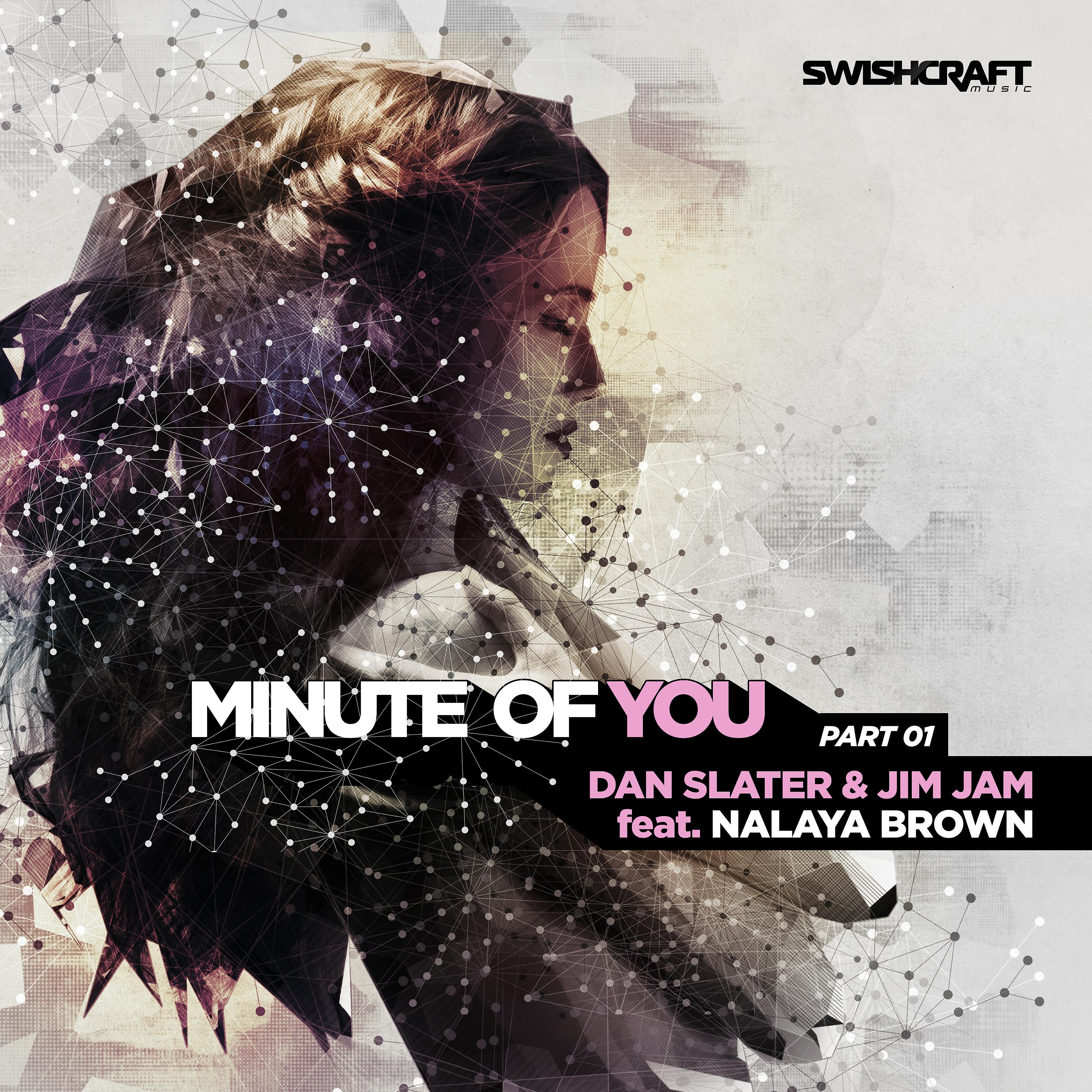 Постер альбома Minute of You (Ft. Nalaya Brown) [Part One]