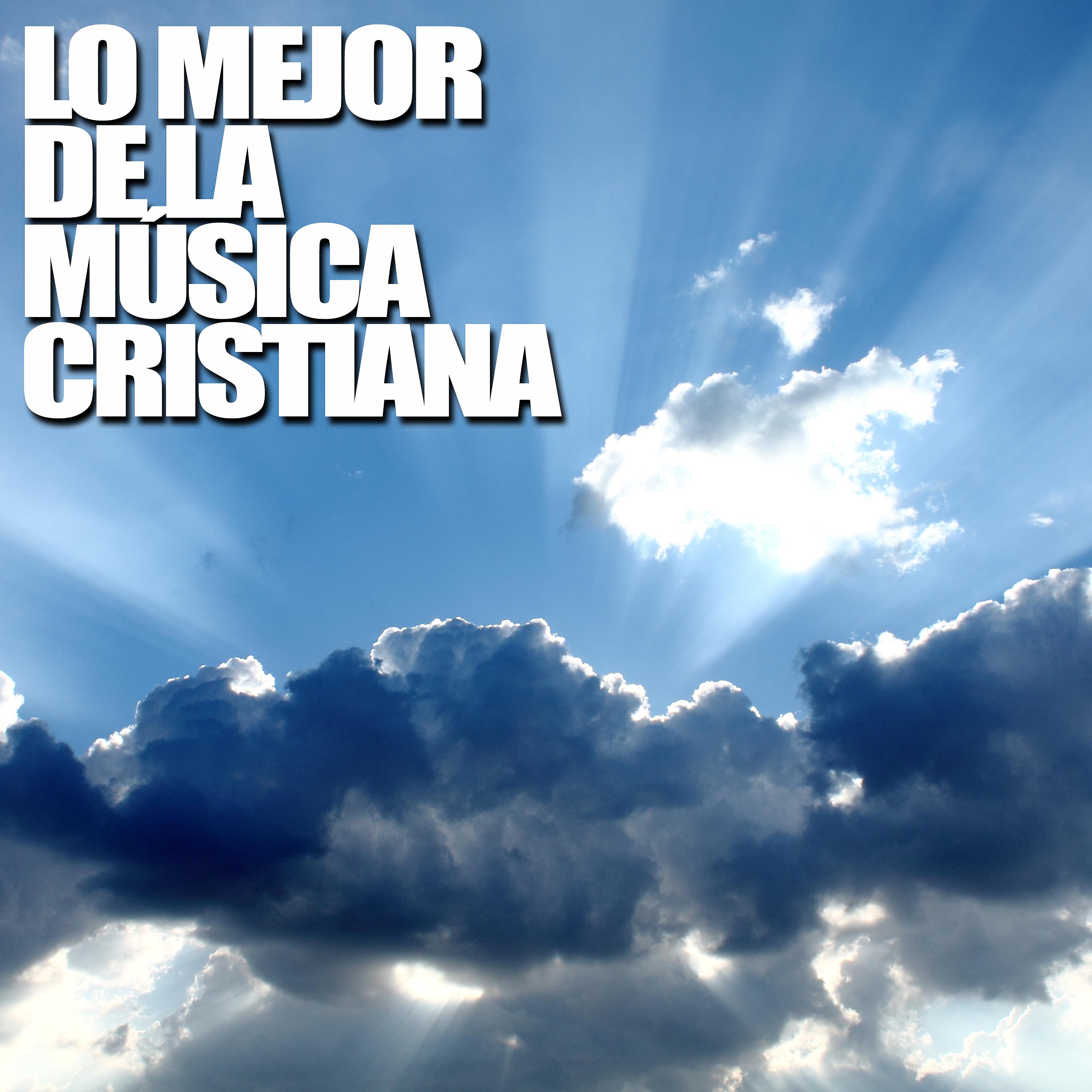 Постер альбома Lo Mejor de la Música Cristiana