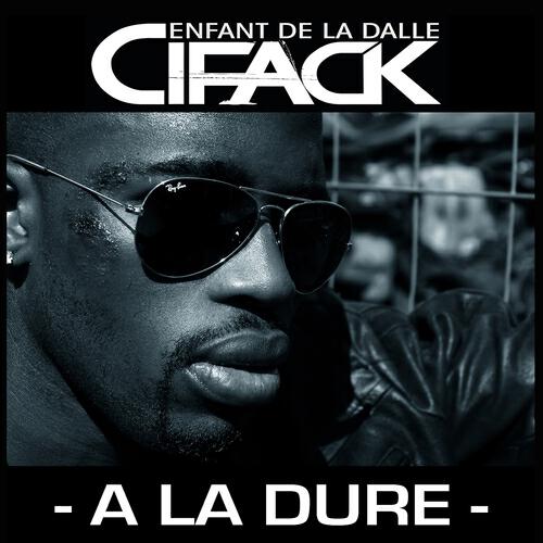 Cifack - A La Dure