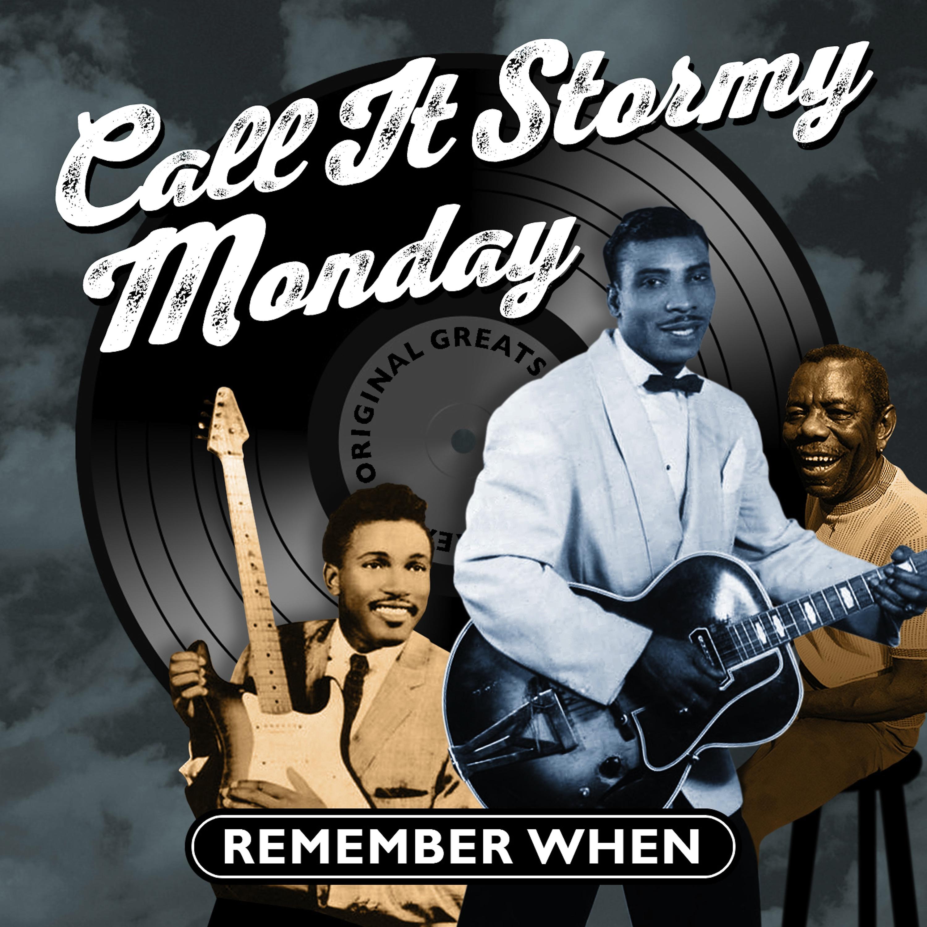 Постер альбома Call It Stormy Monday