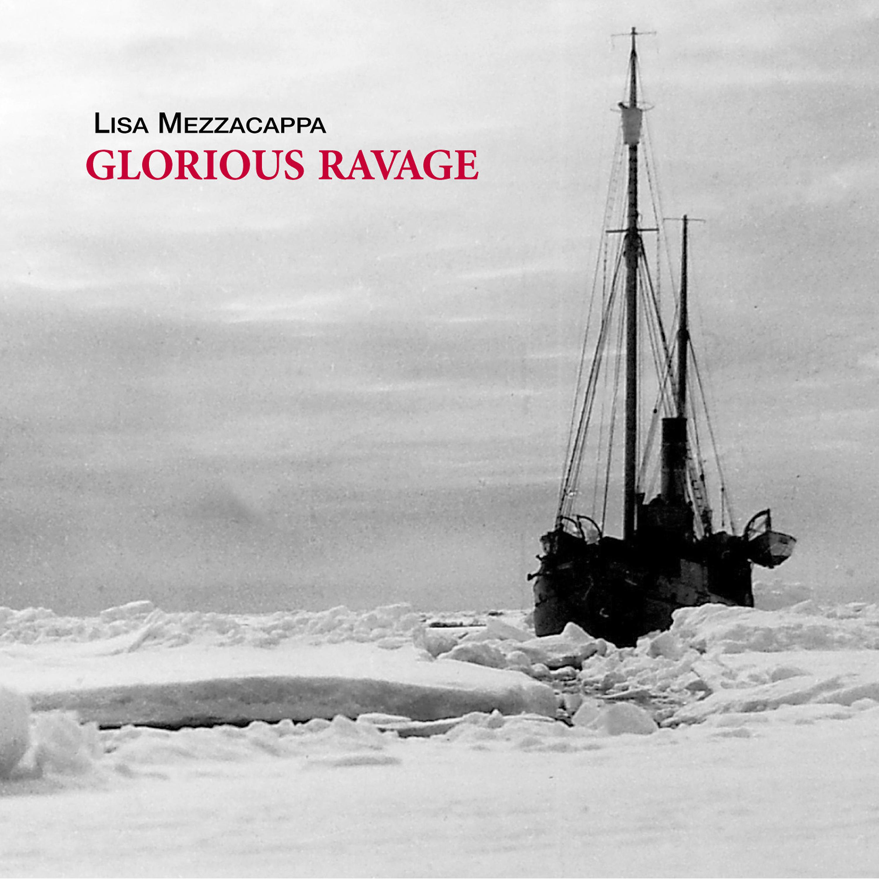 Постер альбома Lisa Mezzacappa: Glorious Ravage