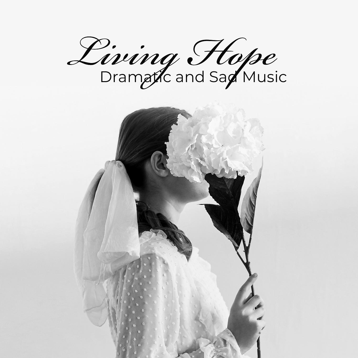 Постер альбома Living Hope – Dramatic and Sad Music