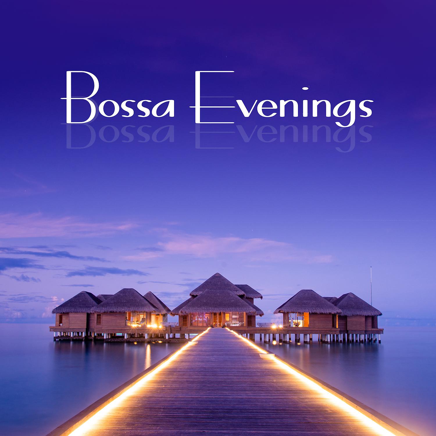 Постер альбома Bossa Evenings: Jazz for Good Mood, Restaurant Jazz, Latino Emotions