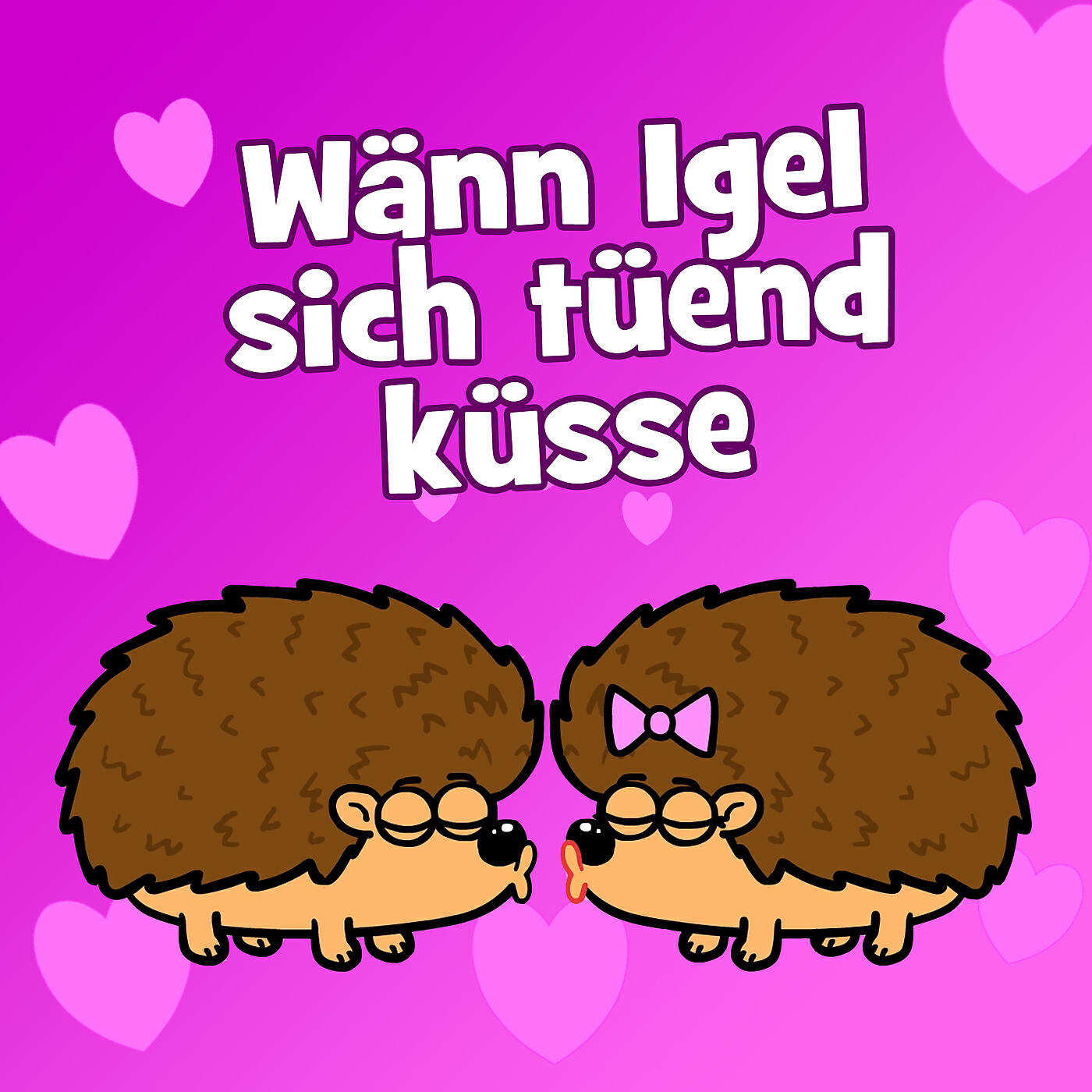 Juhui Chinderlieder - Wänn Igel sich tüend küsse