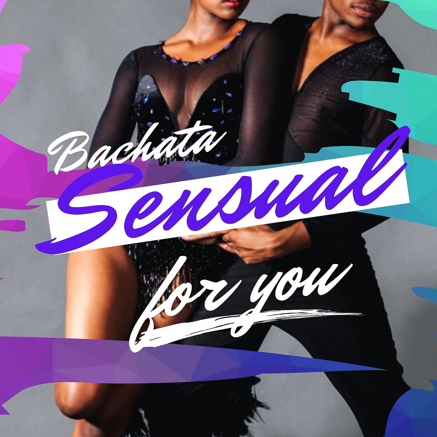 Постер альбома Bachata Sensual For You