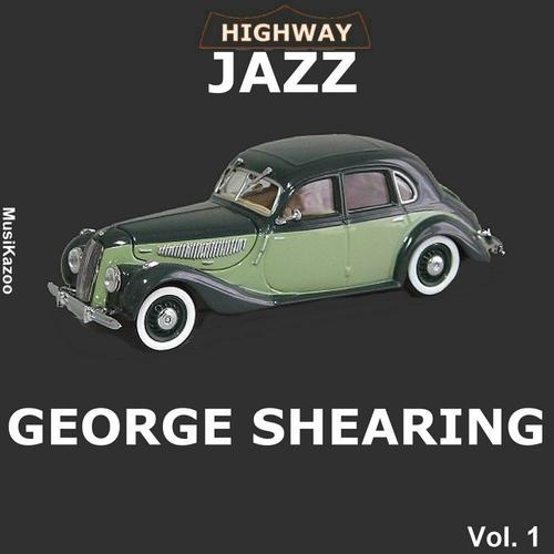 Постер альбома Highway Jazz - George Shearing, Vol. 1